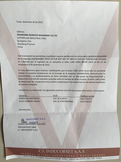 2015年11月19日至2015年12月30日,山東贏創(chuàng)機(jī)械有限公司服務(wù)部人員對(duì)出口哥倫比亞的高精度復(fù)合機(jī)在哥倫比亞的卡利市進(jìn)行了安裝調(diào)試。在安裝調(diào)試圓滿結(jié)束后,應(yīng)客戶要求對(duì)客戶工廠的操作人員進(jìn)行了為期一個(gè)月的使用培訓(xùn)。哥倫比亞客戶對(duì)山東贏創(chuàng)機(jī)械有限公司的設(shè)備質(zhì)量、服務(wù)質(zhì)量給予了高度評(píng)價(jià)。